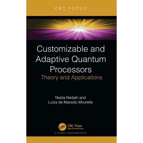 Customizable and Adaptive Quantum Processors: Theory and Applications - Hardcover