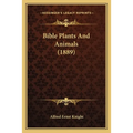 Bible Plants And Animals (1889) - Paperback