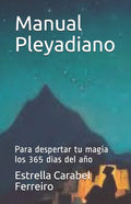 Manual Pleyadiano: Para despertar tu magia los 365 días del año - Paperback