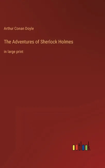 The Adventures of Sherlock Holmes: in large print - Hardcover