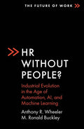 HR Without People?: Industrial Evolution in the Age of Automation, Ai, and Machine Learning - Paperback
