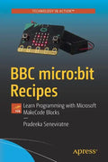 BBC Micro: Bit Recipes: Learn Programming with Microsoft Makecode Blocks - Paperback