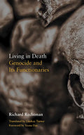 Living in Death: Genocide and Its Functionaries - Paperback