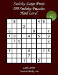 Sudoku Large Print - Hard Level - N°12: 100 Hard Sudoku Puzzles - Puzzle Big Size (8.3"x8.3") and Large Print (36 points) - Paperback