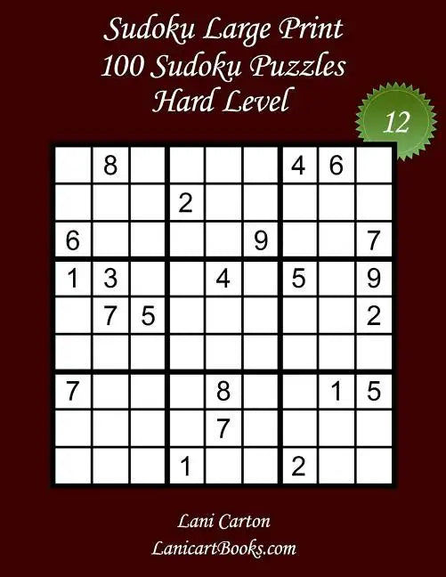 Sudoku Large Print - Hard Level - N°12: 100 Hard Sudoku Puzzles - Puzzle Big Size (8.3"x8.3") and Large Print (36 points) - Paperback