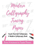 Modern Calligraphy Tracing Paper - Teach Yourself Calligraphy - A Modern Calligraphy Book: Bonus Worksheets for Popular Phrases, 50 Positive Words Bru - Paperback
