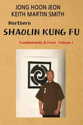 Northern Shaolin kung fu: Fundamental & Form Volume 1 - Paperback