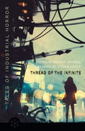 The Thread of the Infinite: Tales of Industrial Horror - Paperback