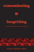 Remembering & Forgetting: A Memoir & Other Pieces of My Life - Paperback