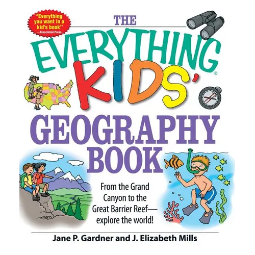 The Everything Kids' Geography Book: From the Grand Canyon to the Great Barrier Reef - Explore the World! - Paperback