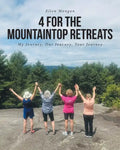 4 For the Mountaintop Retreats: My Journey, Our Journey, Your Journey - Paperback