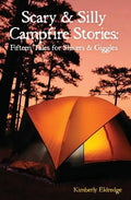 Scary & Silly Campfire Stories: Fifteen Tales For Shivers & Giggles - Paperback
