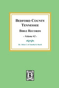 Bedford County, Tennessee Bible Records: Volume #2 - Paperback