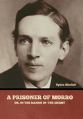 A Prisoner of Morro; Or, In the Hands of the Enemy - Hardcover