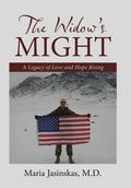 The Widow's Might: A Legacy of Love and Hope Rising - Hardcover