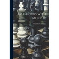 Half-hours With Morphy - Paperback
