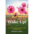 Wake Up!: Encouraging messages of inspiration to fuel your day - Paperback