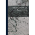 The History of Paraguay; Volume II - Paperback
