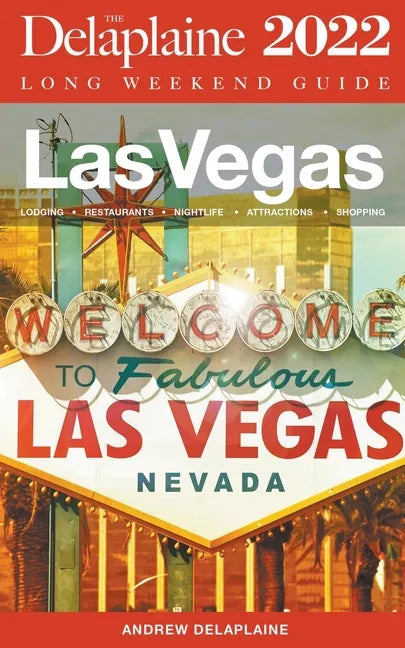 Las Vegas - The Delaplaine 2022 Long Weekend Guide - Paperback