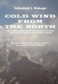 Cold Wind From the North: The Pre-historic European Origin of Racism, Explained by Diop's Two Cradle Theory - Paperback