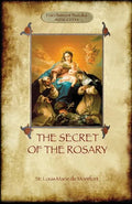 The Secret of the Rosary: a classic of Marian devotion (Aziloth Books) - Paperback