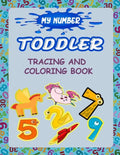 My Number Toddler Tracing And Coloring Book: Give your child all the practice, Math Activity Book, practice for preschoolers, First Handwriting, Color - Paperback