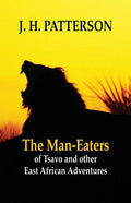 The Man-eaters of Tsavo and Other East African Adventures - Paperback