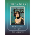 Theda Bara: Her Career, Life and Legend - Paperback