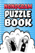 Nonogram Puzzle Book: 75 Mosaic Logic Grid Puzzles For Adults and Kids Perfect 6x9 Travel Size To Take With You Anywhere - Paperback