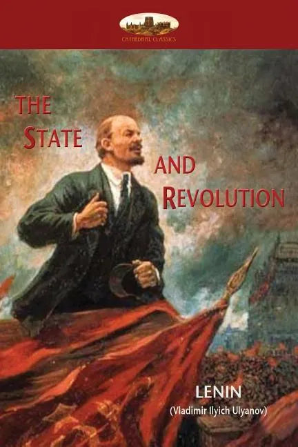 The State and Revolution: Lenin's explanation of Communist Society - Paperback