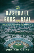 The Baseball Gods are Real: Vol. 3 - The Religion of Baseball - Paperback