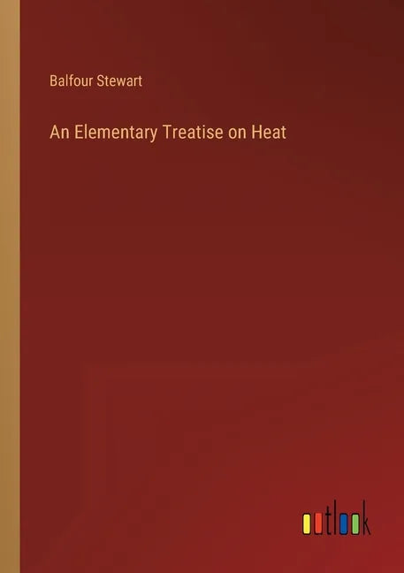 An Elementary Treatise on Heat - Paperback