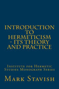 Introduction to Hermeticism - Its Theory and Practice: Institute for Hermetic Studies Monograph Series - Paperback