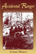Accidental Ranger: Tales from Forty-Three Years as a National Park Ranger - Paperback
