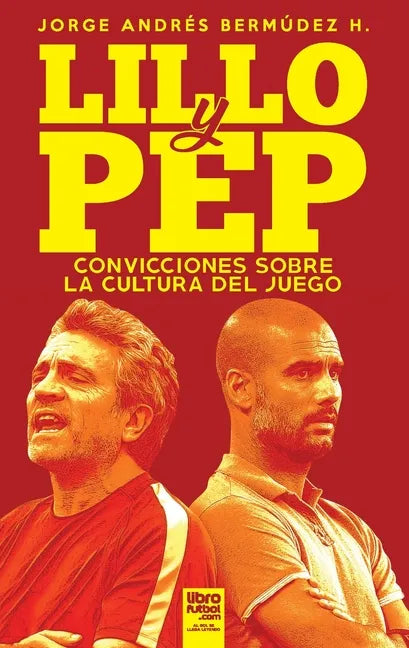 Lillo Y Pep: Convicciones Sobre La Cultura del Juego - Paperback