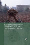 Eastern Christianity and Politics in the Twenty-First Century - Paperback