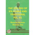 The 256 Odu of Ifa Cuban and Traditional Vol. 61 Okanran Ogunda-Okanran Osa - Paperback