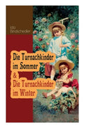 Die Turnachkinder im Sommer & Die Turnachkinder im Winter: Klassiker der Kinder- und Jugendliteratur - Paperback