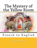 The Mystery of the Yellow Room: French to English - Paperback