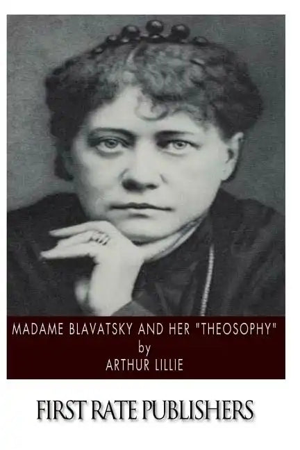 Madame Blavatsky and Her "Theosophy" - Paperback
