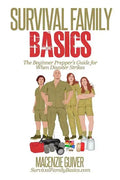 Survival Family Basics: The Begginer Prepper's Guide For When Disaster Strikes - Paperback