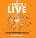 The Facts of Live: How Live Events Are Conceived, Procured and Produced to Create the Greatest Value and Impact - Hardcover