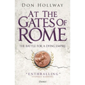 At the Gates of Rome: The Battle for a Dying Empire - Paperback