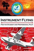 Instrument Flying For the Student and Professional Pilot - Paperback