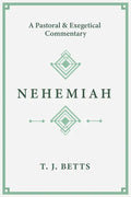 Nehemiah: A Pastoral and Exegetical Commentary - Paperback