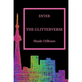 Enter The Glitterverse - Paperback