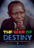 The War of Destiny: The Silent Hand Upon My Life - Paperback