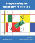 Programming The Raspberry Pi Pico In C - Paperback