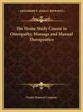 The Home Study Course in Osteopathy, Massage and Manual Therapeutics - Hardcover