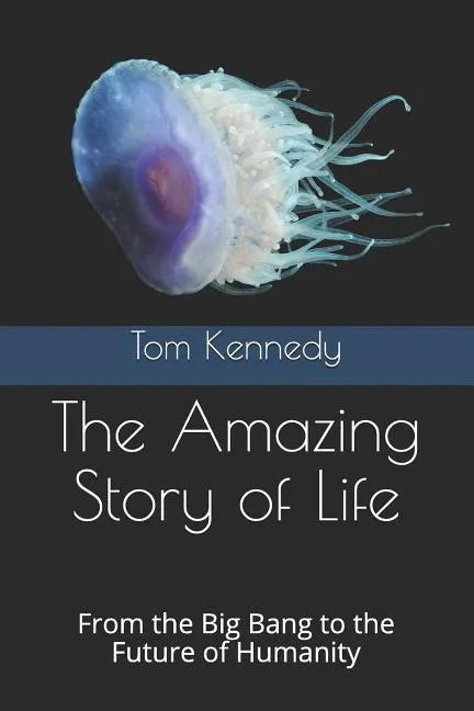 The Amazing Story of Life: From the Big Bang to the Future of Humanity - Paperback